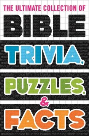 The Ultimate Collection of Bible Trivia, Puzzles, and Facts