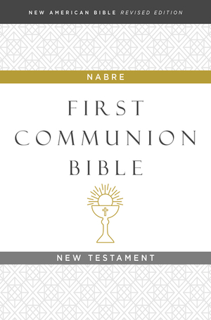 NABRE, New American Bible, Revised Edition, Catholic Bible, First Communion Bible: New Testament, Hardcover, White