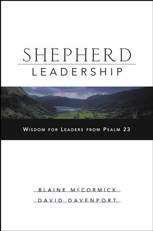 Shepherd Leadership: Wisdom for Leaders from Psalm 23