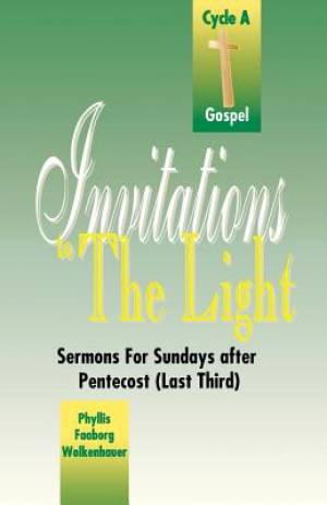 Invitations to the Light: Sermons for Sundays After Pentecost (Last Third): Cycle a Gospel