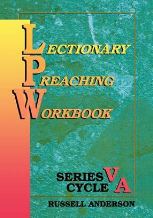 Lectionary Preaching Workbook, Series V, Cycle A