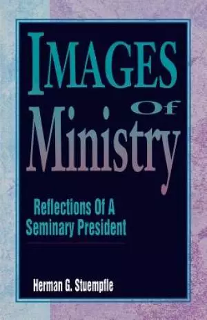 Images of Ministry: Reflections of a Seminary President