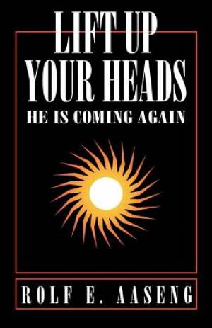 Lift Up Your Heads: He Is Coming Again