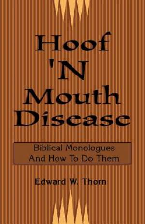 Hoof 'n Mouth Disease: Biblical Monologues and How to Do Them