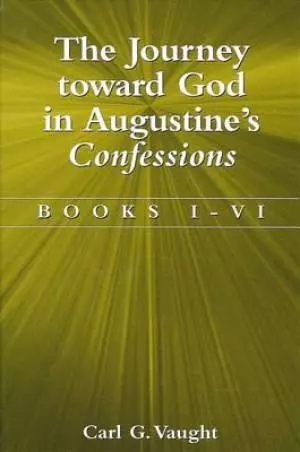 The Journey toward God in Augustine's Confessions