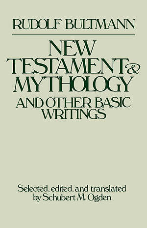 NEW TESTAMENT AND MYTHOLOGY AND OTHER BASIC WRITINGS