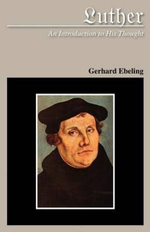 Luther: An Introduction to His Thought