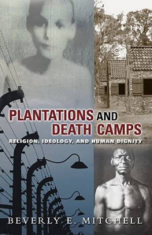 Plantations and Death Camps