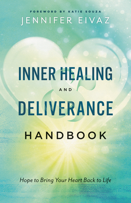 Inner Healing and Deliverance Handbook