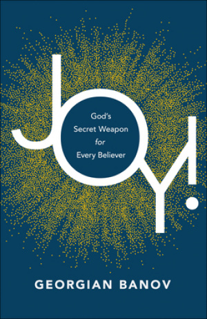 Joy!: God's Secret Weapon for Every Believer