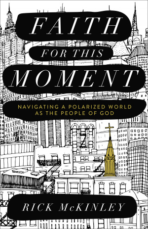 Faith for This Moment: Navigating a Polarized World as the People of God