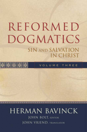 Reformed Dogmatics, vol. 3: Sin and Salvation in Christ