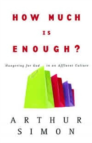 How Much Is Enough?: Hungering for God in an Affluent Culture