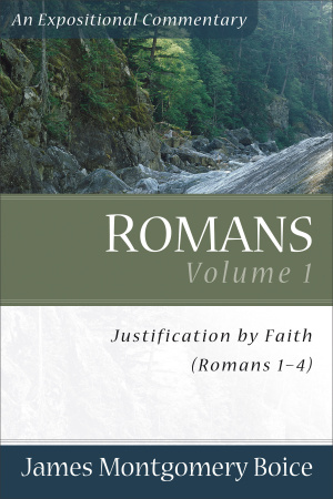 Romans: Vol 1 Justification by Faith, Romans 1-4 