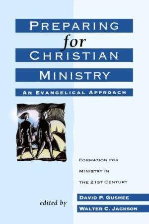 Preparing for Christian Ministry: An Evangelical Approach