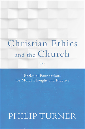 Christian Ethics and the Church