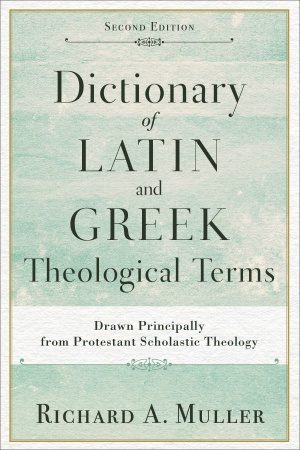 Dictionary of Latin and Greek Theological Terms