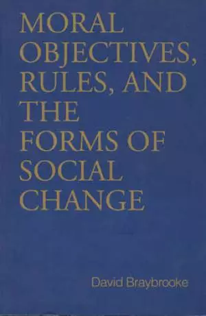 Moral Objectives, Rules and the Forms of Social Change