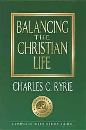 Balancing the Christian Life : 25th Anniversary Edition