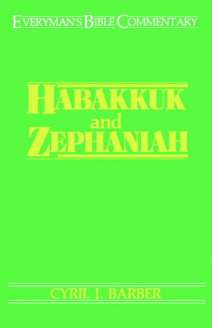 Habakkuk & Zephaniah : Everyman's Bible Commentary