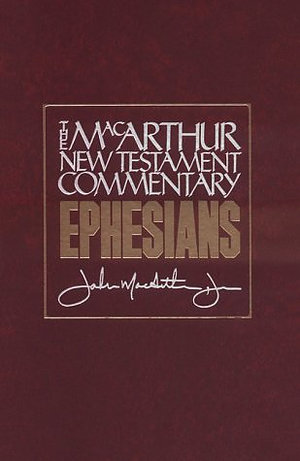 Ephesians : MacArthur New Testament Commentary