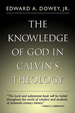 The Knowledge of God in Calvin's Theology