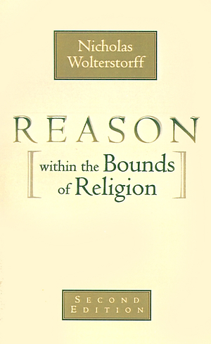 Reason Within The Bounds Of Religion