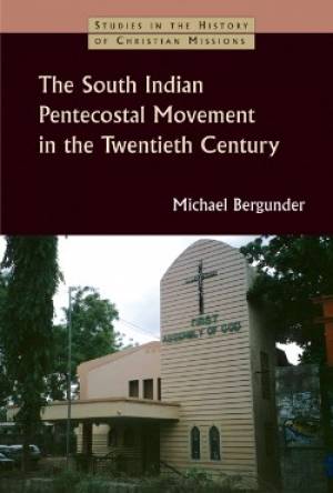 The South Indian Pentecostal Movement in the Twentieth Century