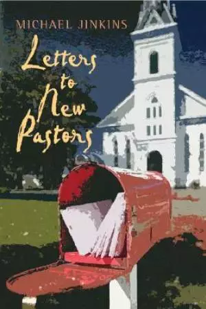 LETTERS TO NEW PASTORS