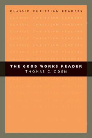 The Good Works Reader