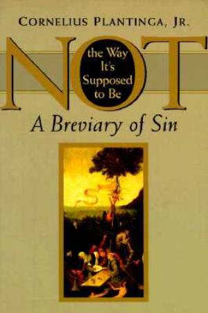 Not the Way it's Supposed to be - a Breviary of Sin