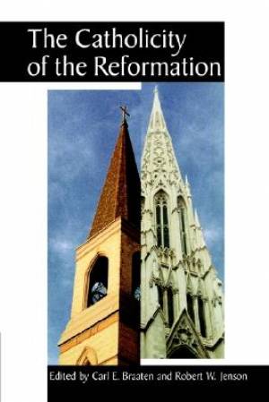 The Catholicity of the Reformation