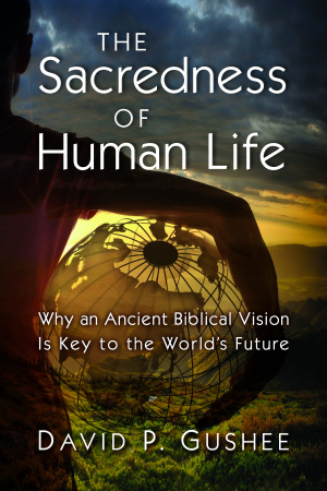 The Sacredness of Human Life