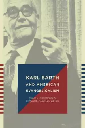 Karl Barth And American Evangelicalism