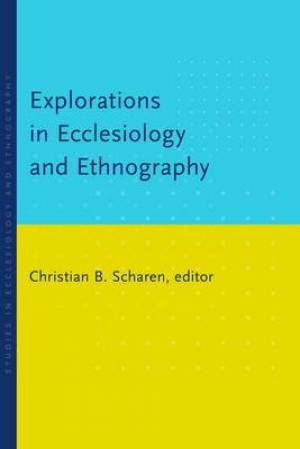 Explorations in Ecclesiology and Ethnography