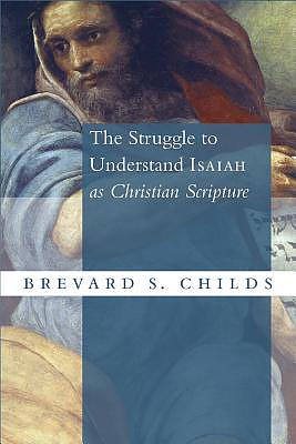 The Struggle to Understand Isaiah as Christian Scripture