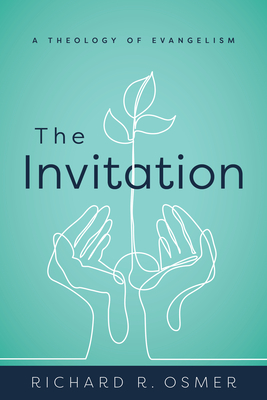 The Invitation: A Theology of Evangelism