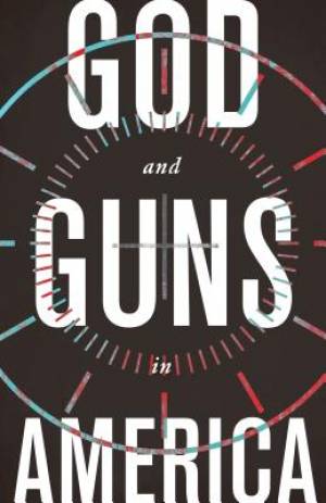 God and Guns in America