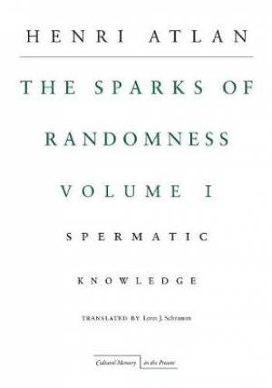 The Sparks of Randomness, Volume 1: Spermatic Knowledge