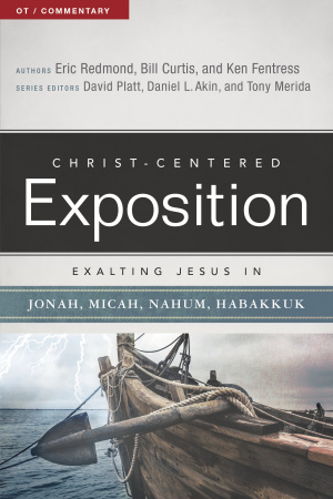 Exalting Jesus In Jonah, Micah, Nahum, Habakkuk