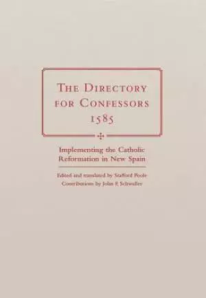 The Directory for Confessors, 1585: Implementing the Catholic Reformation in New Spain