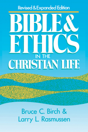 BIBLE AND ETHICS IN THE CHRISTIAN LIFE