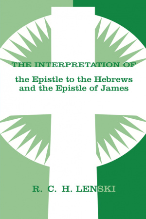 The Interpretation of the Epistle to the Hebrews and the Epistle of James