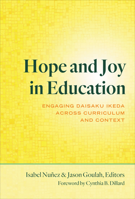 Hope and Joy in Education: Engaging Daisaku Ikeda Across Curriculum and Context