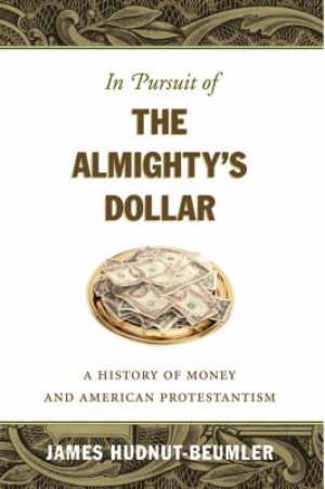 In Pursuit of the Almighty's Dollar