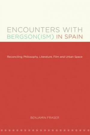 Encounters With Bergson(ism) In Spain