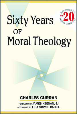 Sixty Years of Moral Theology: Readings in Moral Theology No. 20