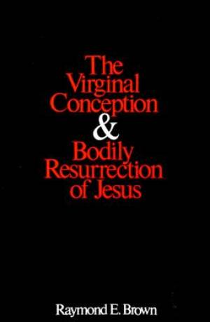 Virginal Conception and Bodily Resurrection of Jesus