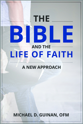 The Bible and the Life of Faith: A New Approach