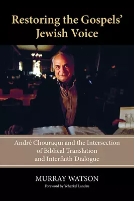 Restoring the Gospels' Jewish Voice: Andr